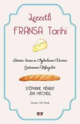 Lezzetli Fransa Tarihi - Stephane Henaut, Jeni Mitchell - 1