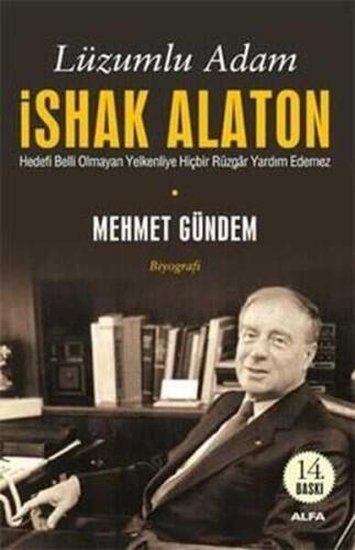 Lüzumlu Adam İshak Alaton - Mehmet Gündem - Alfa Yayınları - 1