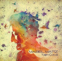 Mabel Matiz - Yaşım Çocuk - 1