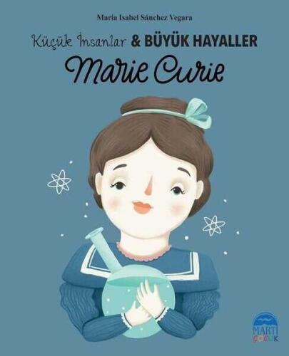 Marie Curie - Küçük İnsanlar ve Büyük Hayaller - Maria Isabel Sanchez Vegara - 1