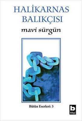 Mavi Sürgün Bütün Eserleri:3 - Cevat Şakir Kabaağaçlı (Halikarnas Balıkçısı) - 1