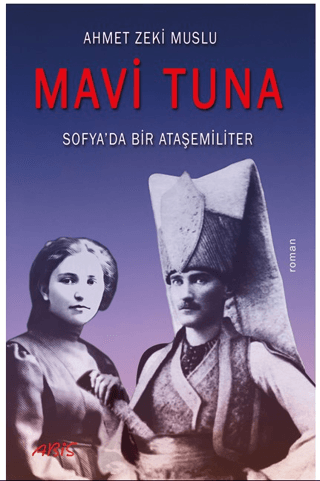 Mavi Tuna - Sofya'da Bir Ataşemiliter/Ahmet Zeki Muslu - 1