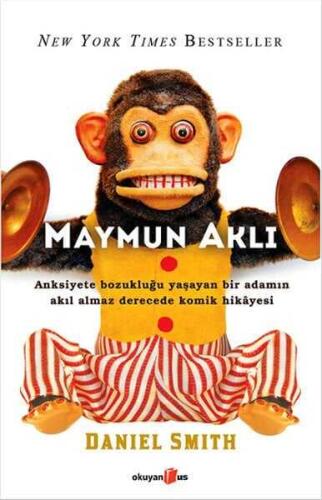 Maymun Aklı: Anksiyete Bozukluğu Yaşayan Bir Adamın Akıl Almaz Derecede Komik Hikayesi - Daniel Smith - Okuyan Us Yayınları - 1