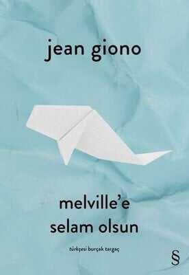 Melville'e Selam Olsun - Jean Giono - 1