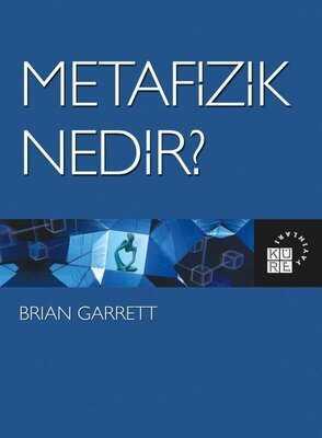 Metafizik Nedir? - Brian Garrett - 1