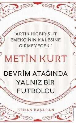 Metin Kurt Devrim Atağında Yalnız Bir Futbolcu - Kenan Başaran - 1