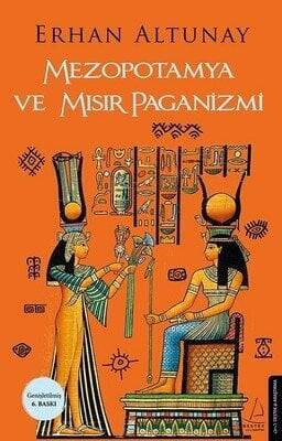 Mezopotamya ve Mısır Paganizmi - Erhan Altunay - 1