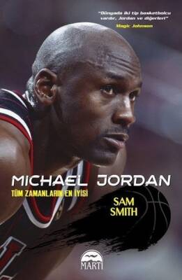 Michael Jordan Tüm Zamanların En İyisi - Sam Smith - Martı Yayınları - 1