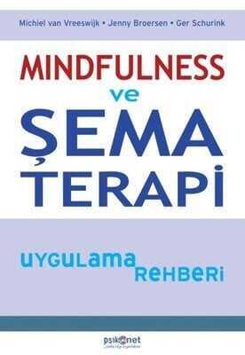 Mindfulness ve Şema Terapi Uygulama Rehberi - Michiel van Vreeswijk, Jenny Broersen, Ger Schurink - 1