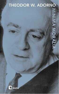 Minima Moralia - Theodor W. Adorno - 1