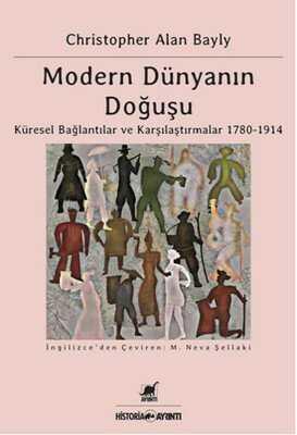 Modern Dünyanın Doğuşu - Christopher Alan Bayly - 1