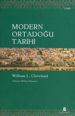 Modern Ortadoğu Tarihi - William L. Cleveland - 1