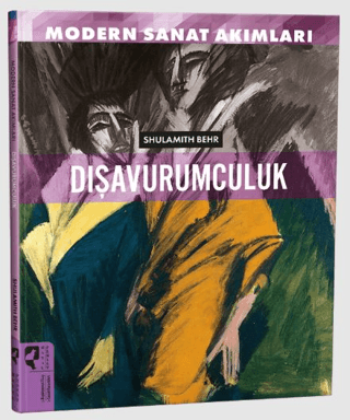 Modern Sanat Akımları: Dışavurumculuk - 1