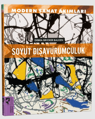 Modern Sanat Akımları: Soyut Dışavurumculuk - 1