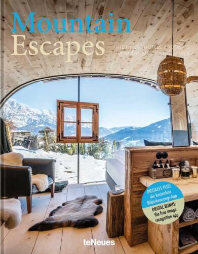 Mountain Escapes: The Finest Hotels and Retreats from the Alps to the Andes - 1