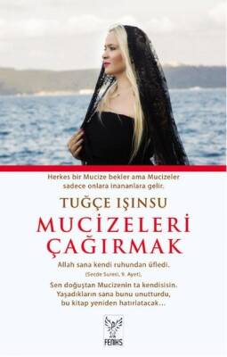 Mucizeleri Çağırmak -Tuğçe Işınsu - Feniks Yayınları - 1