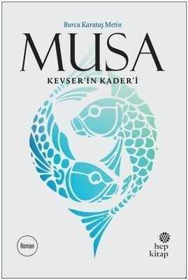 Musa Kevser’in Kader’i - Burcu Karataş Metin - 1