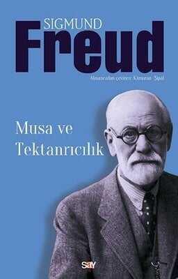 Musa ve Tektanrıcılık - Sigmund Freud - 1