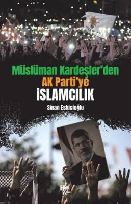 Müslüman Kardeşler’den Ak Parti’ye İslamcılık -Sinan Eskicioğlu - 1