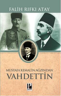 Mustafa Kemal'in Ağzından Vahdettin - Falih Rıfkı Atay - 1