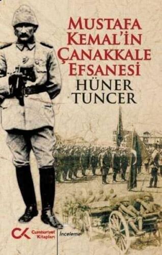 Mustafa Kemal’in Çanakkale Efsanesi - Hüner Tuncer - 1