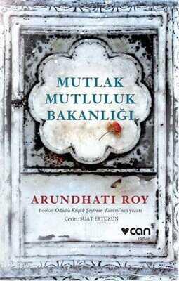 Mutlak Mutluluk Bakanlığı - Arundhati Roy - 1