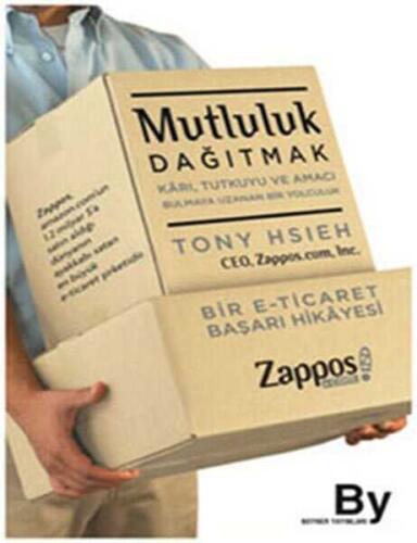 Mutluluk Dağıtmak: Kârı, Tutkuyu ve Amacı Bulmaya Uzanan Bir Yolculuk - Tony Hsieh - Boyner Yayınları - 1