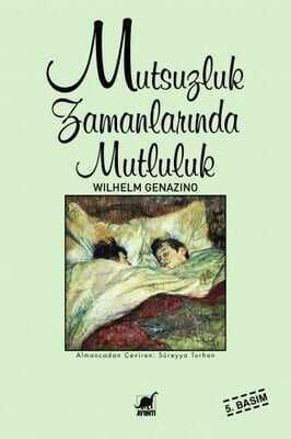 Mutsuzluk Zamanlarında Mutluluk - Wilhelm Genazino - 1