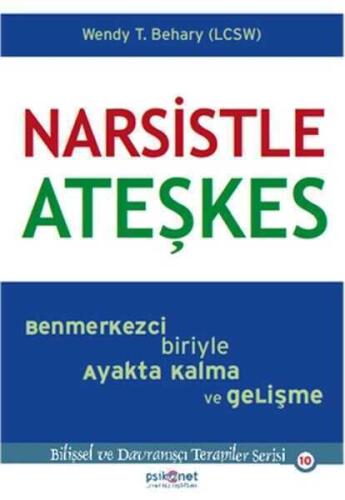 Narsistle Ateşkes: Benmerkezci Biriyle Ayakta Kalma ve Gelişme - Wendy Behary - 1