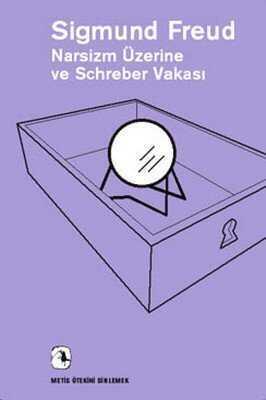 Narsizm Üzerine ve Schreber Vakası - Sigmund Freud - 1