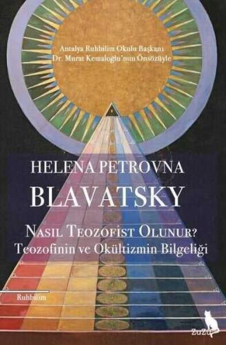 Nasıl Teozofist Olunur? Teozofinin ve Okültizmin Bilgeliği - Helena Petrovna Blavatsky - Zuzu Kitap - 1