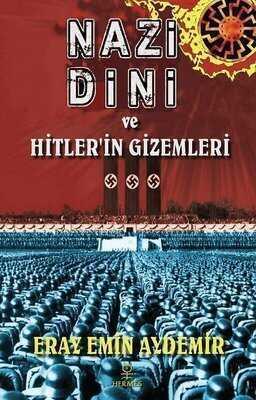 Nazi Dini ve Hitler’in Gizemleri - Eray Emin Aydemir - 1