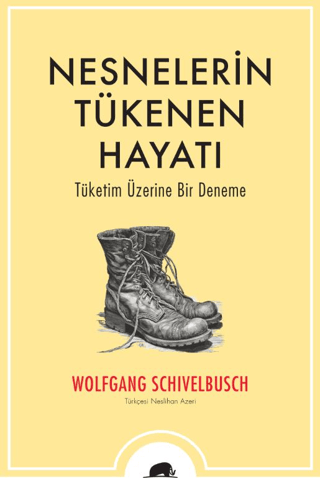 Nesnelerin Tükenen Hayatı/Wolfgang Schivelbusch - 1