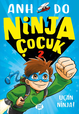 Ninja Çocuk 2 - Uçan Ninja!/Anh Do - 1