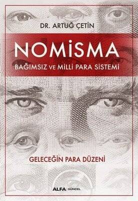 Nomisma : Bağımsız ve Milli Para Sistemi - Artuğ Çetin - 1