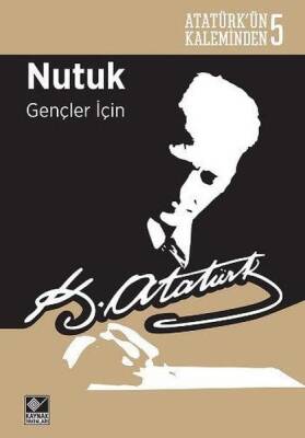 Nutuk - Gençler İçin Atatürkün Kaleminden 5 - Mustafa Kemal Atatürk - Kaynak Yayınları - 1