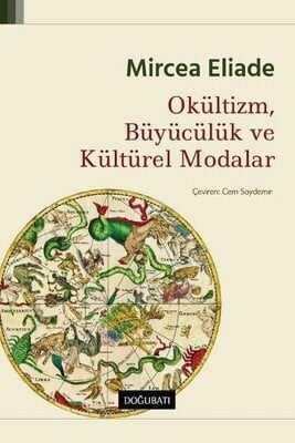 Okültizm, Büyücülük ve Kültürel Modalar - Mircea Eliade - 1