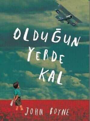 Olduğun Yerde Kal - John Boyne - 1