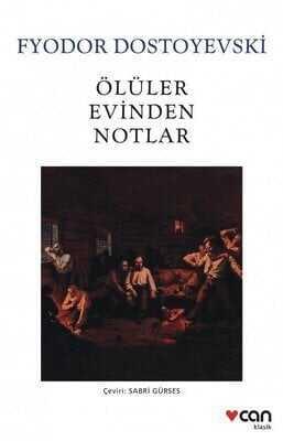 Ölüler Evinden Notlar - Fyodor Mihayloviç Dostoyevski - 1