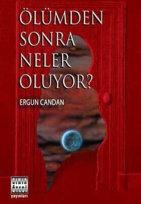 Ölümden Sonra Neler Oluyor? - Ergun Candan - 1