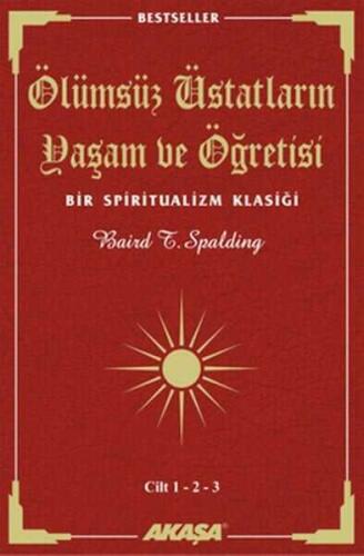 Ölümsüz Üstatların Yaşam ve Öğretisi Cilt: 1-2-3 - Baird T. Spalding - 1