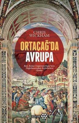 Ortaçağ’da Avrupa - Chris Wickham - Yeditepe Yayınevi - 1