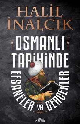 Osmanlı Tarihinde Efsaneler ve Gerçekler - Halil İnalcık - 1