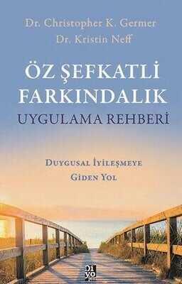 Öz Şefkatli Farkındalık Uygulama Rehberi - Christopher K. Germer - 1