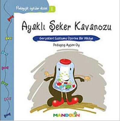 Pedagojik Öyküler: 1 - Ayaklı Şeker Kavanozu - Ayşen Oy - 1