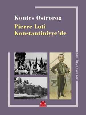 Pierre Loti Konstantiniyye'de - Kontes Ostrorog - 1