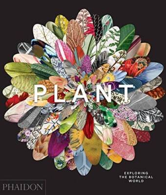 Plant: Exploring the Botanical World - Phaidon Editors - 1