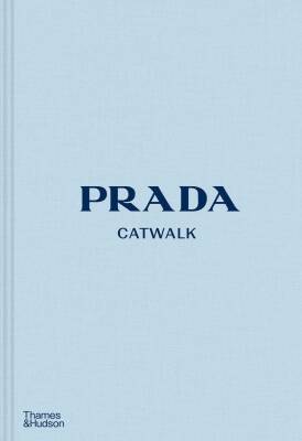 Prada Catwalk The Complete Collections - Susannah Frankel - 1