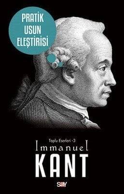 Pratik Usun Eleştirisi - Immanuel Kant - 1