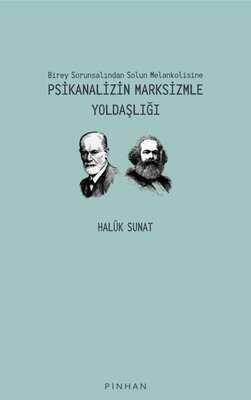 Psikanalizin Marksizmle Yoldaşlığı - Haluk Sunat - 1